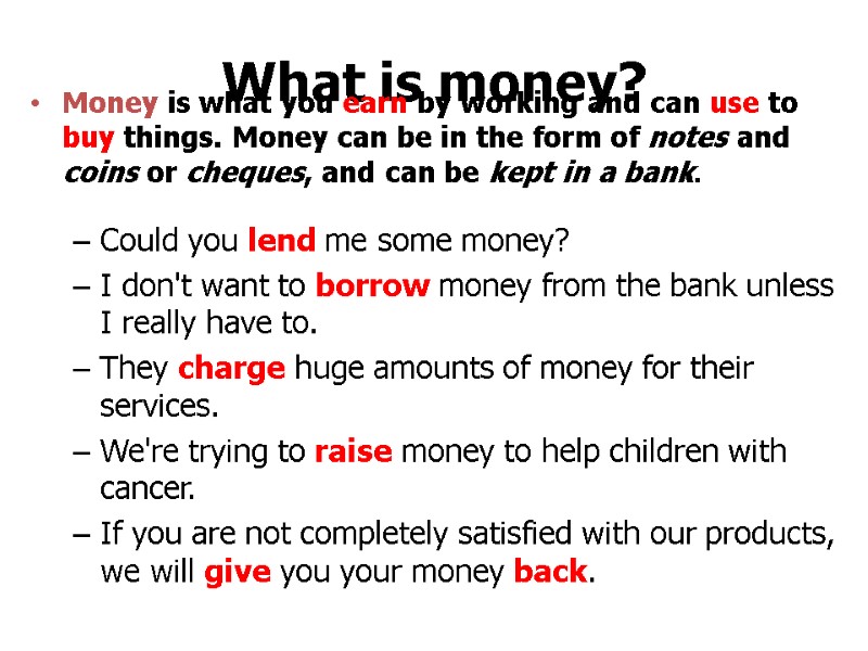 What is money? Money is what you earn by working and can use to